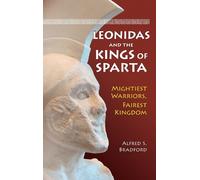 Alfred S. Bradford Leonidas and the Kings of Sparta (Copertina rigida)