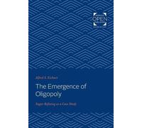 Alfred S. Eichner The Emergence of Oligopoly (Tascabile)