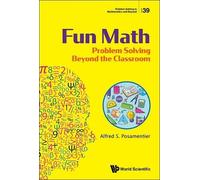 Alfred S Posament Fun Math: Problem Solving Beyond The Classr (Copertina rigida)