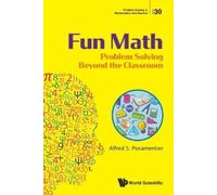Alfred S Posamentier Fun Math: Problem Solving Beyond The Classroom (Tascabile)