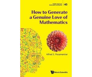 Alfred S Posamentier How To Generate A Genuine Love Of Mathematics (Tascabile)