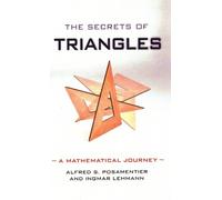 Alfred S. Posamentier Ingmar Lehmann The Secrets of Triangles (Copertina rigida)