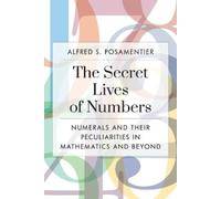 Alfred S. Posamentier The Secret Lives of Numbers (Tascabile)