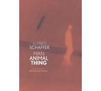 Alfred Schaffer Man Animal Thing (Tascabile)