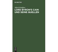 Alfred Schaffner Lord Byron's Cain Und Seine Quellen (Copertina rigida)