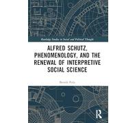 Alfred Schutz, Phenomenology, and the Renewal of Interpretive Social Science