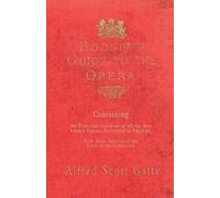 Alfred Scott Ga Boosey's Guide to the Opera - Containing the Plots a (Tascabile)