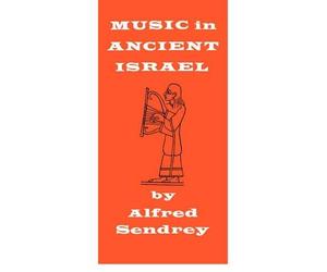 Alfred Sendrey Music in Ancient Israel (Tascabile)