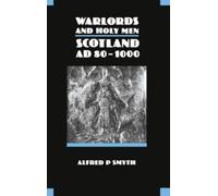 Alfred Smyth Warlords and Holy Men (Tascabile) New History of Scotland