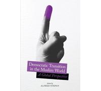 Alfred Stepan Democratic Transition in the Muslim World (Tascabile)