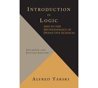 Alfred Tarski Introduction to Logic and to the Methodology of Deduct (Tascabile)