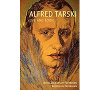 Alfred Tarski: Life and Logic