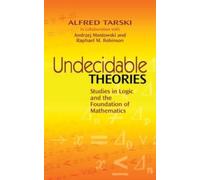 Alfred Tarski Raphael R Robinson Undecidable Theories (Tascabile)