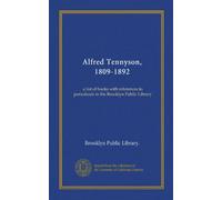 Alfred Tennyson, 1809-1892: un elenco di libri con riferimenti a periodici nella Brooklyn Public Library