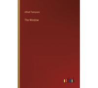 Alfred Tennyson The Window (Tascabile)