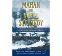 Alfred Thayer Mahan Mahan on Naval Strategy (Tascabile) Classics of Sea Power