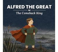 Alfred the Great: The Comeback King