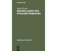 Alfred Troche Grundlagen Des Stahlbetonbaues (Copertina rigida) Sammlung Göschen
