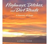 Alfred Unger Highways, Ditches, and Dirt Roads (Tascabile)