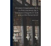 Alfred Vacant Études comparées sur la philosophie de S. Thomas d'Aqu (Tascabile)