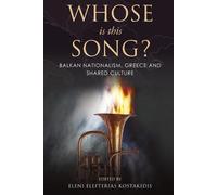 Alfred Vincent Whose is this Song? Balkan Nationalism, Greece and Sh (Tascabile)