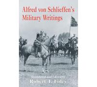 Alfred Von Schlieffen's Military Writings (Military History and Policy) - NUOVO