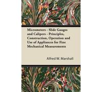 Alfred W. Marsh Micrometers - Slide Gauges and Calipers - Principles (Tascabile)