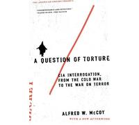 Alfred W McCoy A Question of Torture (Tascabile)