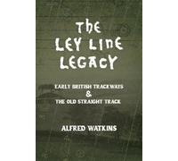 Alfred Watkins The Ley Line Legacy (Tascabile)