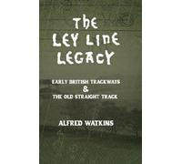 Alfred Watkins The Ley Line Legacy: Watkins' Early British Tr (Copertina rigida)