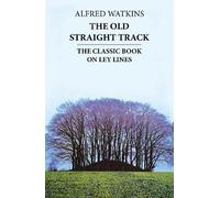 Alfred Watkins The Old Straight Track (Tascabile)