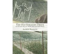 Alfred Watkins The Old Straight Track (Tascabile)
