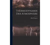 Alfred Wegener Thermodynamik Der Atmosphäre (Tascabile)