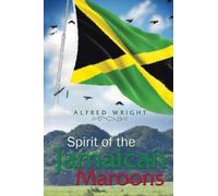 Alfred Wright Spirit of the Jamaican Maroons (Tascabile)