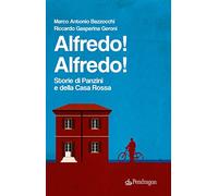 Alfredo! Alfredo! Storie di Panzini e della Casa Rossa