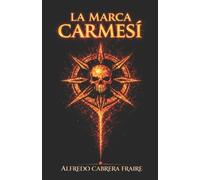 Alfredo Cabrera Fraire La marca carmesí (Tascabile)