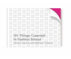 Alfredo Cabrera Matthew Fre 101 Things I Learned in Fashion (Copertina rigida)