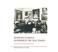 Alfredo Casella interprete del suo tempo