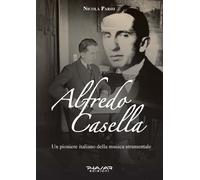 Alfredo Casella. Un pioniere italiano della musica strumentale