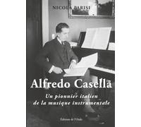 Alfredo Casella: Un pionnier italien de la musique instrumentale