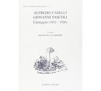 Alfredo caselli, giovanni pascoli, carteggio (1912 - 1920)