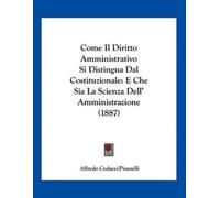 Alfredo Codacci Come Il Diritto Amministrativo Si Distingua Dal Cost (Tascabile)