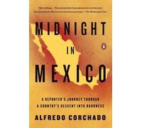 Alfredo Corchado Midnight in Mexico (Tascabile)
