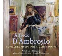 MAURO TORTORELLI/ANGELA MELUSO - D'AMBROSIO: COMPLETE MUSIC FOR VIOLIN & PIANO