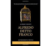Alfredo detto Franco: Autobiografia poetica