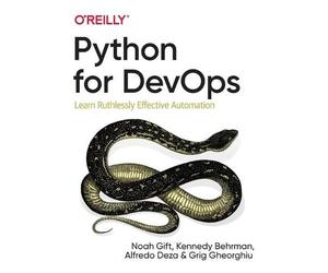 Alfredo Deza Kennedy Behrman Grig Gherghiu Noah Gif Python for DevOp (Tascabile)