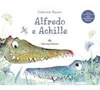 Alfredo e Achille. Ediz. a colori