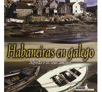 Alfredo E Os Seus Amigos - Habaneiras En Galego
