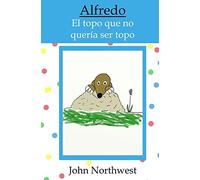 Alfredo: el topo que no quería ser topo
