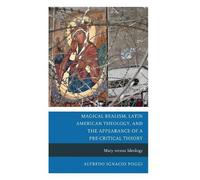 Alfredo Ignacio Magical Realism, Latin American Theology, and (Copertina rigida)